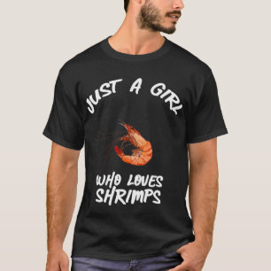 Just a girl who loves Shrimps Shirt Cool Glam