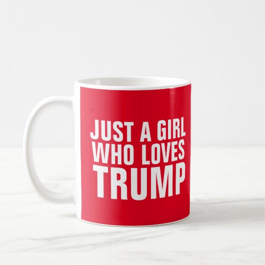 JUST A GIRL WHO LOVES TRUMP COFFEE MUG (Gauche)