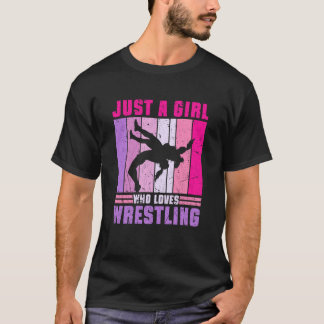 Just a Girl who Loves Wrestling T-shirt