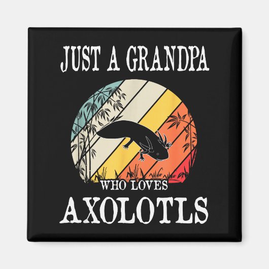 Just A Grandpa Who Loves Axolotls Magneet (Voorkant)