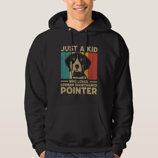 Just A Kid Who Loves German Shorthaired Pointer fo Hoodie (Voorkant)