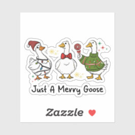 Just A Merry Goose Festive Holiday Design Sticker