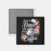 Just A Nurse Who Loves Coffee Funny Nursing Design Magneet (Voorkant / Achterkant)