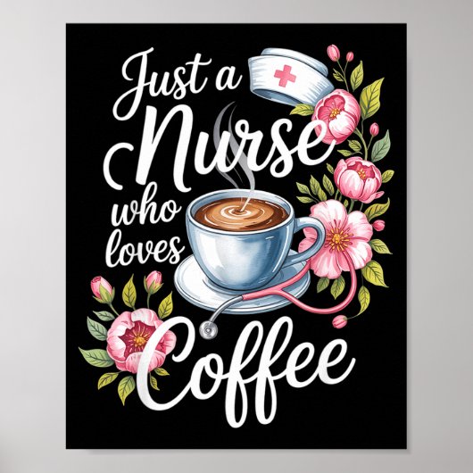 Just A Nurse Who Loves Coffee Funny Nursing Design Poster (Voorkant)