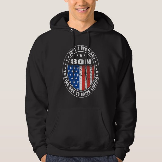 Just A Regular Son Raise Liberals USA American Fla Hoodie (Voorkant)