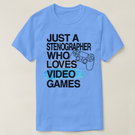 Just A Stenographer Who Loves Video Games Lover Jo T-shirt (Design voorkant)