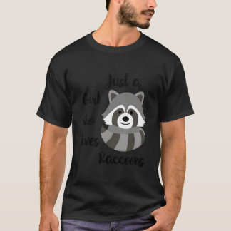 Just A Who Loves Raccoons T-shirt