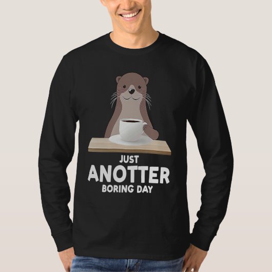 just another boring day otter t-shirt (Voorkant)