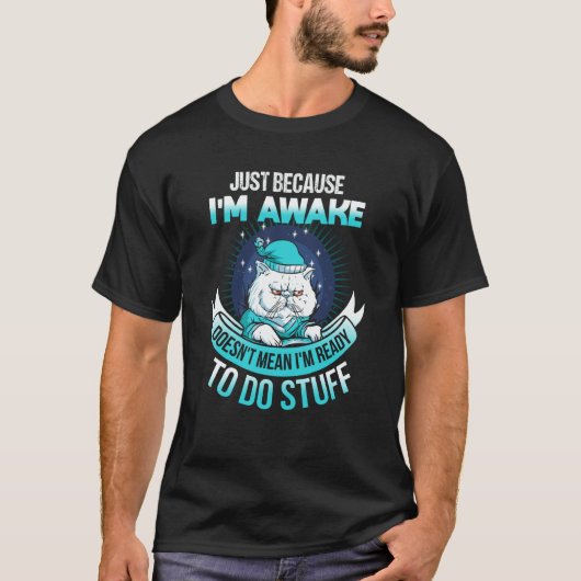 Just Because I'm Awake Tweens T-shirt (Voorkant)