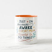 Just beerce I'm awake doesn't mean I'm ready Tweekleurige Koffiemok (Center)