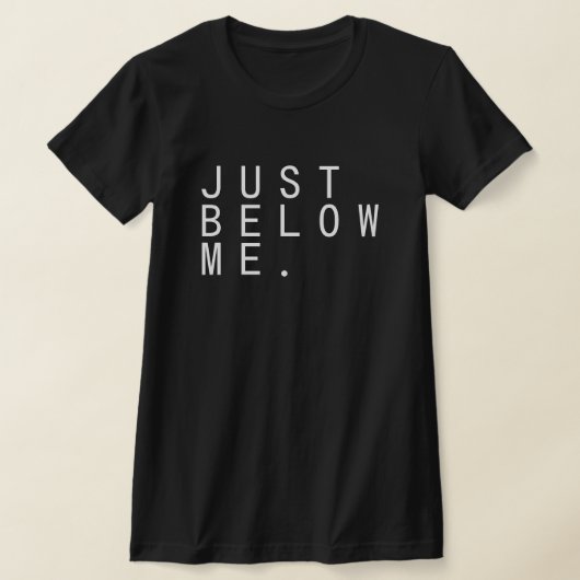 JUST BELOW ME. T-SHIRT (Laagn)