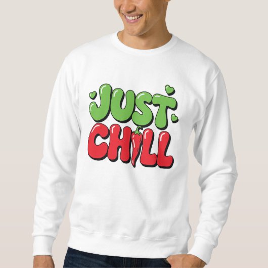 Just Chill Chili Pepper Design – Funny Spicy Quote Trui (Voorkant)