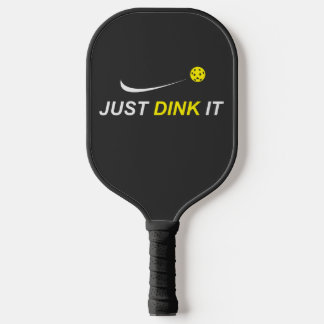 Just Dink It Pickleball Paddle