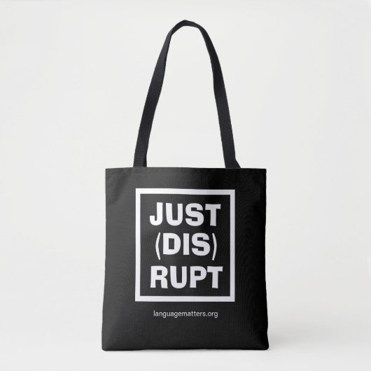 JUST(DIS)RUPT Black Tote Bag by Language Matters (Devant)