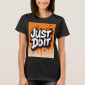 Just Do It T-Shirt Graphique Typographie Graphique (Devant)