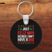 Just Feliz Navi Because I Dont Have A Dad Sleutelhanger (Voorkant)