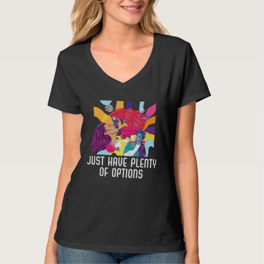 Just Have Plenty Of Options Bisexual Pride Bisexua T-shirt (Voorkant)