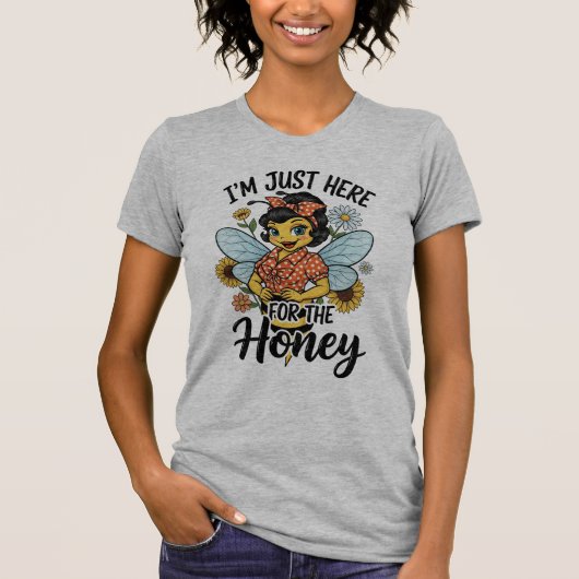 Just Here for the Honey T-shirt (Voorkant)
