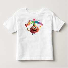 Just Here for the Serotonin Toddler T‑Shirt | Cute Kinder Shirts