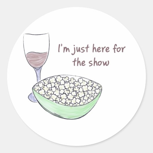 Just Here For The Show - Round Sticker (Devant)