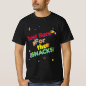 Just Here for the Snacks Funny Party T-Shirt (Voorkant)