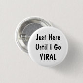 Just Here Until Funny Office Humor Pinback Button (Voorkant /achterkant)