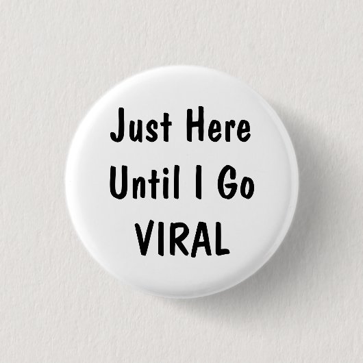 Just Here Until Funny Office Humor Pinback Button (Voorkant)
