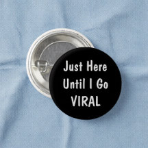 Just Here Until Funny Office Humor Pinback Button