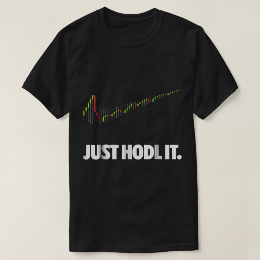 Just HODL It Crypto Meme Shirt for Traders (Design voorkant)