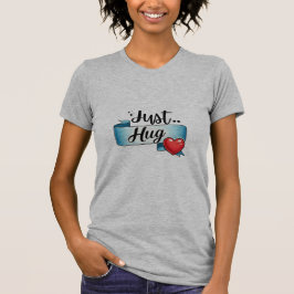 Just Hug Cute Heart Ribbon tee T-shirt