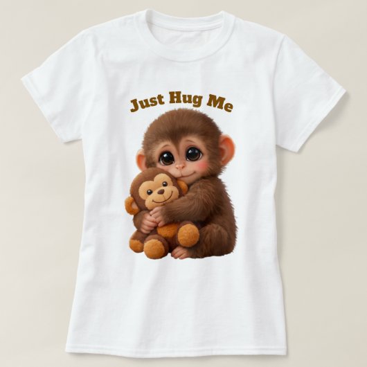 Just Hug Me Cute Monkey T-Shirt – Soft & Adorable  (Design devant)