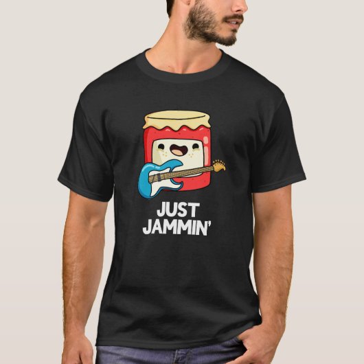 Just Jammin Funny Rocker Jam Pun Dark BG T-shirt (Voorkant)