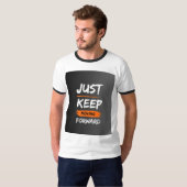 *Just Keep Moving Forward Printed T-Shirt for Men* (Devant entier)