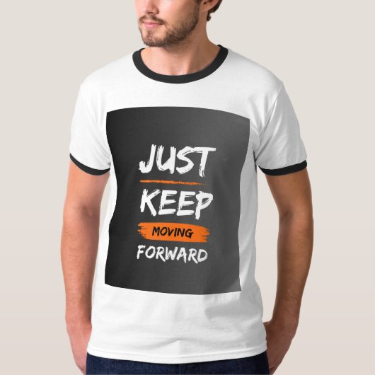*Just Keep Moving Forward Printed T-Shirt for Men* (Devant)