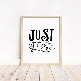 Just Let it Go - Boho Minimalist Motivational Poster