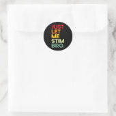 Just Let Me Stim Bro Grappig Autisme Bewustzijn (o Ronde Sticker (Tas)