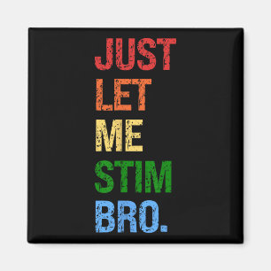 Just Let Me Stim Broer - Grappige Jongens Autisme  Magneet