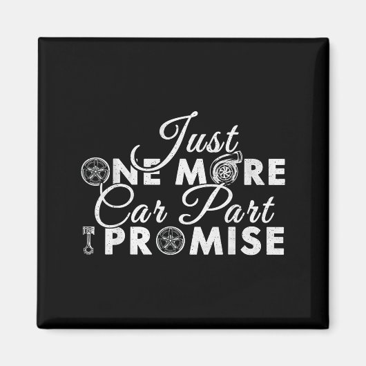 Just One More Car Part I Promise Funny Mechanic Hu Magneet (Voorkant)