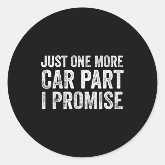Just One More Car Part I Promise Funny Mechanic Ronde Sticker (Voorkant)