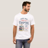 Just One More Chapter Book Lover T-Shirt (Devant entier)