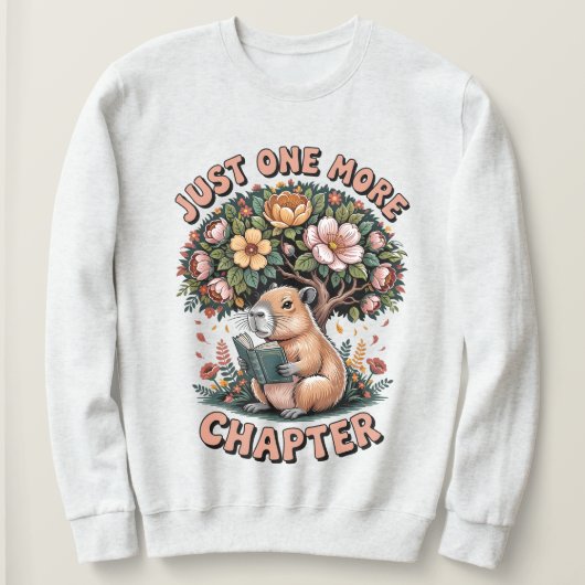 Just One More Chapter capybara Sweatshirt  (Design devant)