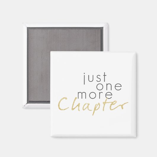 Just One More Chapter Magnet (Recto/Verso)