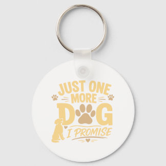 Just One More Dog I Promise Funny Dog Lover Gift Sleutelhanger