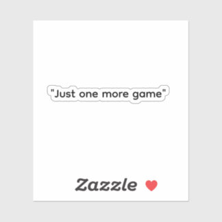 "Just One More Game" Sticker voor gamers