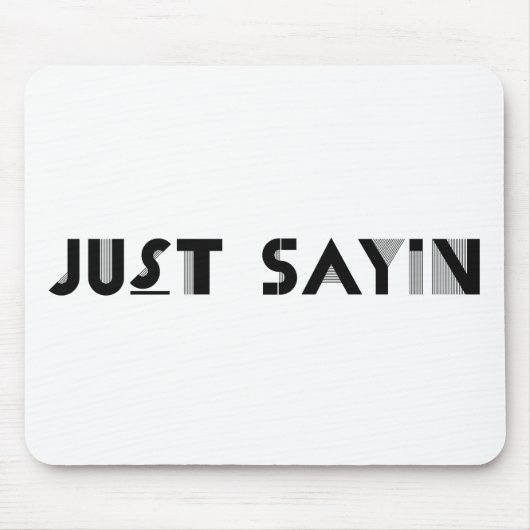 Just Sayin Muismat (Voorkant)