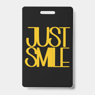 Just Smile Badge