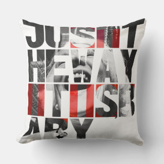 Just the Way It Is Baby – Black White Red Kussen