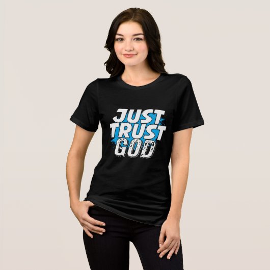 JUST TRUST GOD Bold Statement Tri-Blend Shirt (Voorkant volledig)