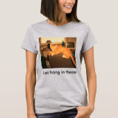 Juste Accroche-toi T-Shirt (Devant)