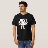 Juste Dunk It Basketball T-Shirt Design pour les j (Devant entier)